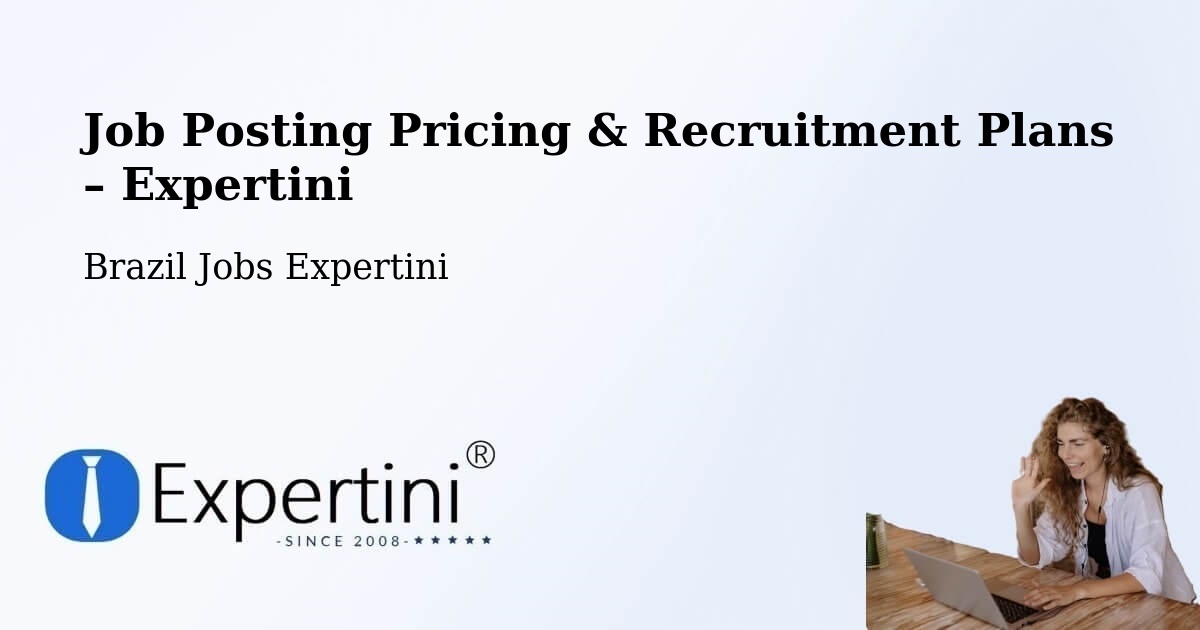 Job Posting Pricing & Recruitment Plans – Viradouro - Viradouro, Brazil Jobs Expertini